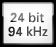 24 bit 94 kHz